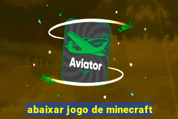 abaixar jogo de minecraft